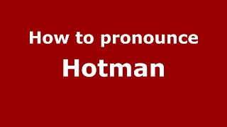How to pronounce Hotman