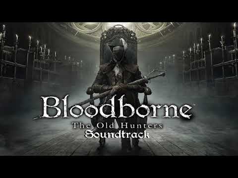 Bloodborne Soundtrack OST   Orphan of Kos The Old