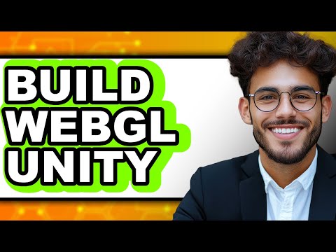 How to Build WebGL in Unity 2025 - Full Guide