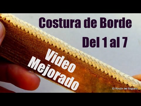 Costura de Borde del 1 al 7 (Video Mejorado) "El Rincón del Soguero"