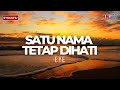 Satu Nama Tetap Di Hati EYE Lirik Video