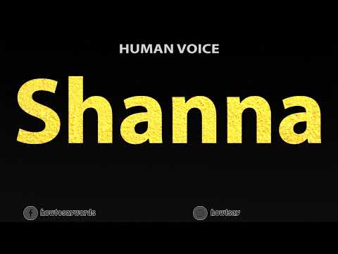 How To Pronounce Shanna