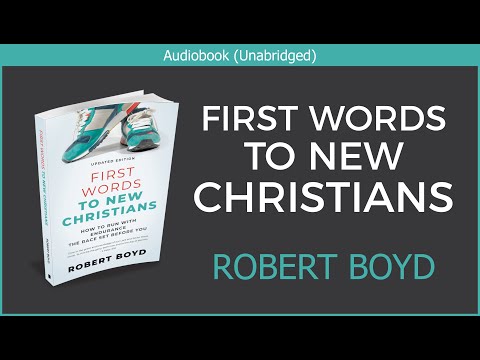 , title : 'First Words to New Christians | Robert Boyd | Christian Audiobook'