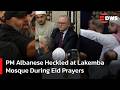 Genocide Supporter PM Albanese Heckled At Lakemba Mosque During Eid Prayers DWS News AH1C