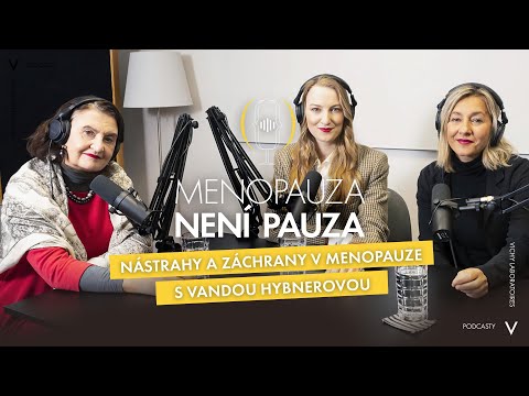 Nástrahy a záchrany v menopauze s Vandou Hybnerovou / Menopauza není pauza #5