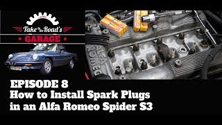 Take to the Roads Garage - Episode 8 - How to Install Spark Plugs in an Alfa Romeo Spider S3