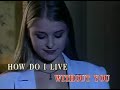 02 LeAnn Rimes How Do I Live Sing N Vision