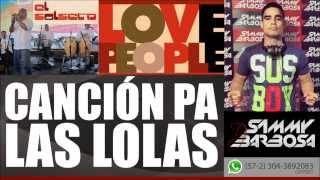 Cancion pa las Lolas - El Salseto / Dj Sammy Barbosa