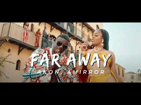 AKON ft amirror - Far away song