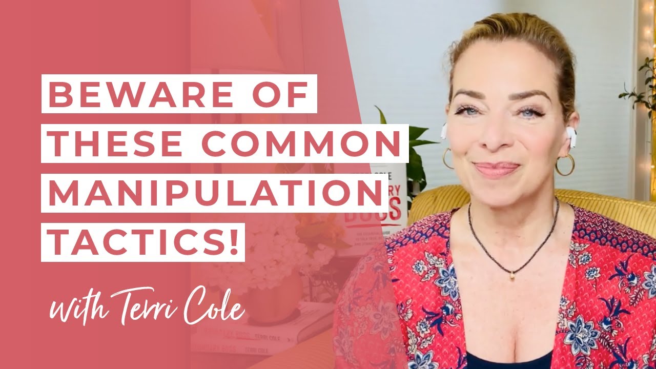 Beware of These Common Manipulation Tactics - Terri Cole