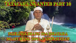 Download lagu TATACARA NGANTEB BAGIAN 10, NGELINGGIHANG IDA BHATARA DAN NGATURANG TOYA DAN PASUCIAN - J M Neztra J mp3