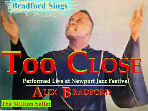 Professor Alex Bradford / I'm Too Close