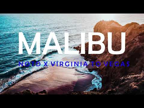 🔥MALIBU - VIRGINIA TO VEGAS, NOTD LYRICS