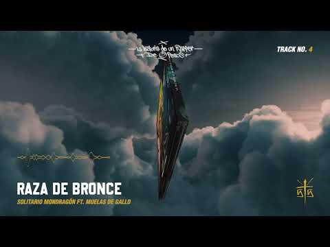 4.- Raza de Bronce Solitario Mondragon Ft. Muelas de gallo