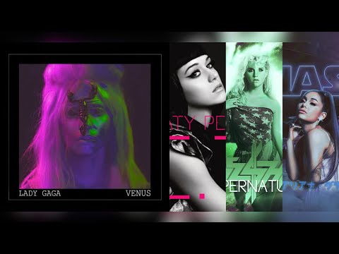 Venus x E.T & Supernatrual & NASA (Lady Gaga x Katy Perry & Kesha & Ariana Grande) [Mashup]