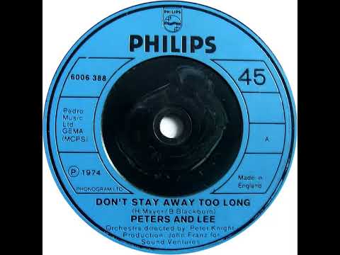 UK New Entry 1974 (83) Peters And Lee - Don't Stay Away Too Long