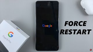 How To Force Restart Google Pixel 8 / 8 Pro