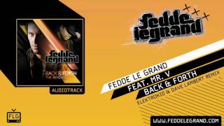 Fedde Le Grand ft. Mr V - Back & Forth (Elektrokid & Dave Lambert Remix)