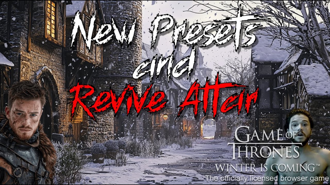 Game of thrones, Winter is Coming: New Presets and Revive Altar