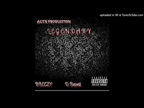 Legendary- BREEZY( Feat D.Revell)