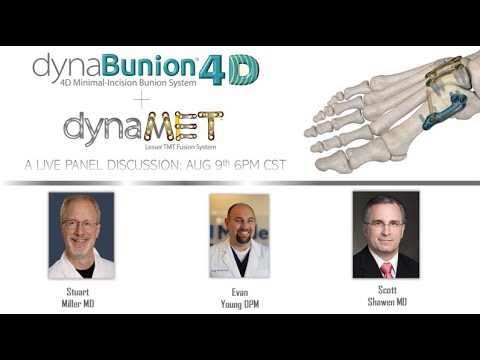 FootInnovate Panel Discussion - DynaBunion™ 4D Lapidus +  DynaMet™ Lesser TMT System