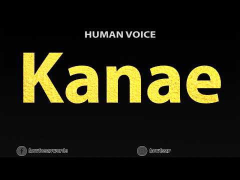 How To Pronounce Kanae