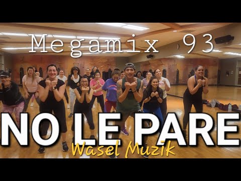 NO LE PARE - Wasel Muzik - Megamix93 #dancefitness #danceworkout #cardio