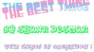 Shawn Desman- Best Thing [ lyrics ]