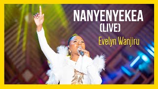 Evelyn Wanjiru - Nanyenyekea (Live)