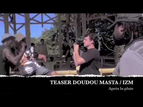 Teaser Doudou Masta IZM  Clip Apres La Pluie