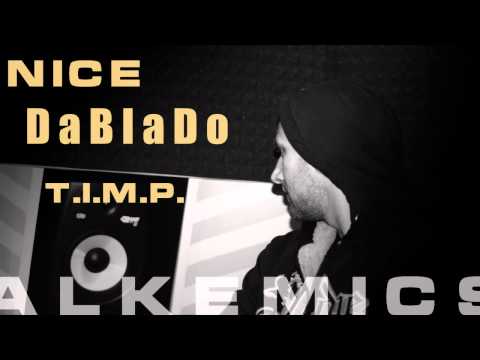 NICE cu DaBlaDO - T.I.M.P.