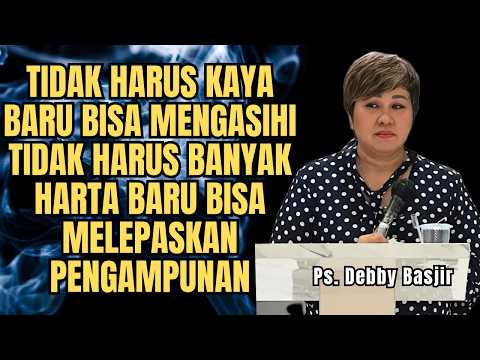 LOVE AND FORGIVE UNCONDITIONALLY - PS DEBBY BASJIR - EVANGELIUM