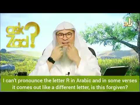 I can't pronounce the letter Ra in Arabic & it comes out as a different letter, is it forgiven Assim