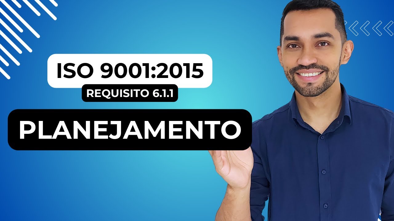 ISO 9001:2015 - Planejamento (Requisito 6.1.1)