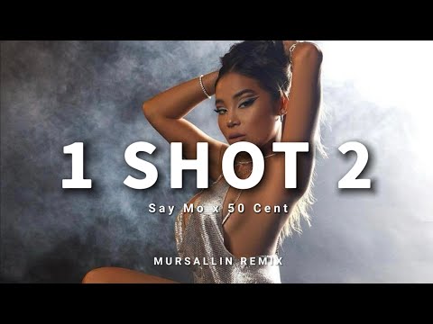 Say Mo x 50 cent - 1 shot 2 [Mursallin remix]