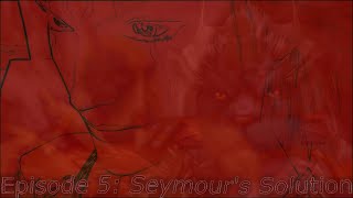 Seymour's Journey Ep5