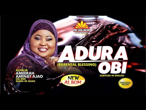 Adura Obi - Alhaja Ameerah Aminat Ajao Obirere