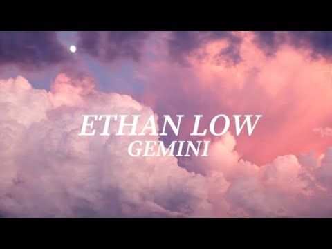 GEMINI - Ethan Low Lyrics