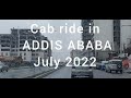 Addis Ababa Ethiopia Cab Ride With Musics Of Tesfaye Gebre On A Rainy Day Of July 2022