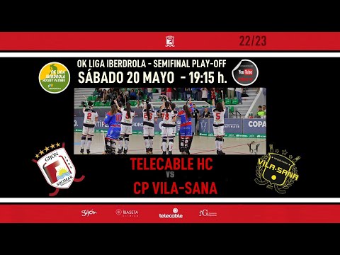DIRECTO: TELECABLE H.C.  vs  C.P. VILASANA  -  SEMIFINAL  PLAY-OFF  OK LIGA IBERDROLA
