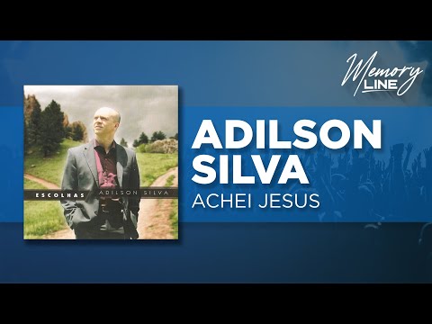 Adilson Silva - Achei Jesus (Áudio Oficial)