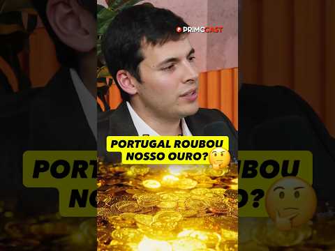 PORTUGAL ROUBOU O OURO DO BRASIL?