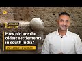 The Oldest Settlements In South India The Keeladi Excavations