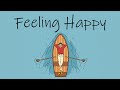 Feeling Happy Music - Upbeat Morning Music To Wake Up Happy And Start Your Day Right