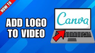 How To Add A Logo For Your Videos In Canva