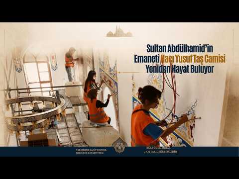 Sultan Abdülhamid’in Emaneti Hacı Yusuf Taş Camisi Yeniden Hayat Buluyor