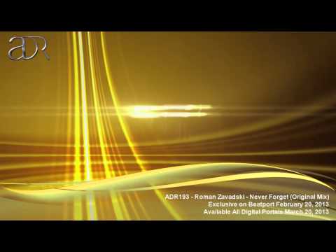 ADR193 - Roman Zavadski - Never Forget (Original Mix)