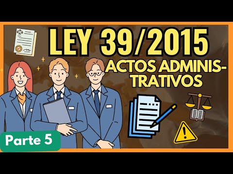➡️LAW 39/2015 ADMINISTRATIVE ACTS [UNDERSTAND EVERYTHING in 20 MINUTES with EXAMPLES] "PART 5"