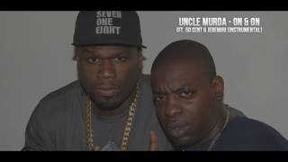 Uncle Murda Feat. 50 Cent &amp; Jeremih - On &amp; On (Instrumental)