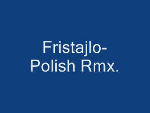 Fristajlo Polish Remix